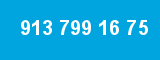 913 799 16 75